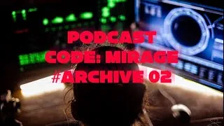Miniature : CODE: MIRAGE #ARCHIVE 02 #film #dark #expérienceimmersive #podcastfrançais #santémentale 