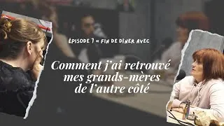 Miniature : Podcast épisode 7 : J'ai retrouvé mes grands-mères de l'autre côté