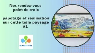 Miniature : Papotage et réalisation sur ce magnifique paysage #outdoortide #pointdecroix #crossstitch #blabla