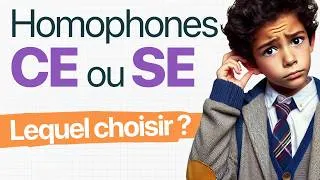 Miniature : Quel HOMOPHONE choisir entre CE et SE (Français - Cycle 3 - CM1/CM2/6e)