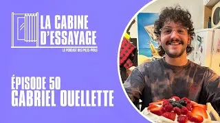 Miniature : La Cabine D'Essayage #50 - Gabriel Ouellette