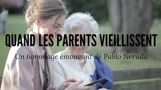 Miniature : Quand Les Parents Vieillissent - Pablo Neruda