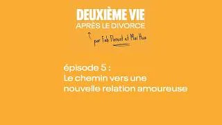 Miniature : Deuxième Vie après le divorce - Ép 5 : Le chemin vers une nouvelle relation amoureuse