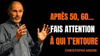 Miniature : Les personnes que les hommes de 50 ou 60 ans devraient éviter| Christophe André