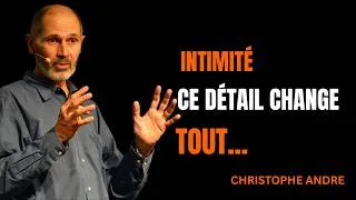 Miniature : L’erreur que beaucoup de femmes font avant l’intimité | Christophe André