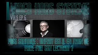 Miniature : V.H.S EP 6, PASS SANITAIRE : ONFRAY est-il en train de faire fuir son lectorat ? [Michel ONFRAY]