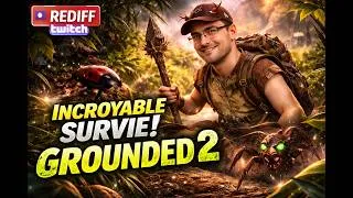 Miniature : [Rediff Live - 12 04 26] Grounded 2 | Vachaldo découvre le jeu pour la 1ère fois
