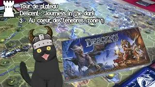 Miniature : Tour de Plateau 50 - Descent : journeys in the dark - 3 - Au coeur des ténèbres (Zone 1)