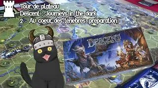 Miniature : Tour de Plateau 49 - Descent : journeys in the dark - 2 - Au coeur des ténèbres (préparation)