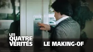Miniature : LES QUATRE VÉRITÉS - Le Making-Of