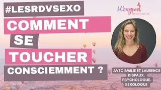 Miniature : Et si se toucher autrement changeait tout ? 🌸Par Laurence Dispaux, sexologue