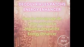 Miniature : ⭐⭐Témoignage de Cathy qui utilise les Patchs Energy Enhancer