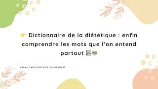 Miniature : 👉 Dictionnaire de la diététique : enfin comprendre les mots que l’on entend partout 📚🥗
