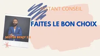 Miniature : INSTANT CONSEIL: FAITES LE BON CHOIX.