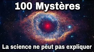 Miniature : 100 Choses Que La Science N'arrive Toujours Pas à Expliquer | La Science Pour Dormir