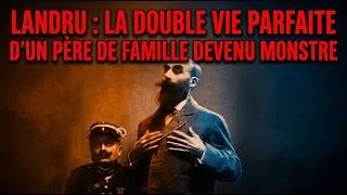 Miniature : LANDRU : LA DOUBLE VIE PARFAITE D'UN PÈRE DE FAMILLE DEVENU MONSTRE