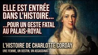Miniature : ELLE EST ENTRÉE DANS L'HISTOIRE POUR UN GESTE FATAL AU PALAIS-ROYAL : L'HISTOIRE DE CHARLOTTE CORDAY