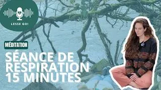 Miniature : Respiration Guidée 15 Min – Libère le Stress & Apaise l’Esprit