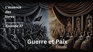 Miniature : [37] Guerre et Paix - Tolstoï - Résumé et Analyse | Podcast L’Essence des Livres 🎙️ | L’essence...