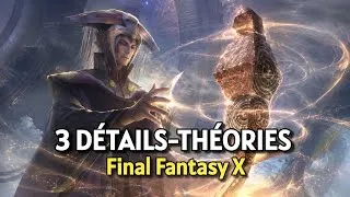 Miniature : 3 DÉTAILS-THÉORIES dans Final Fantasy X | Feat DAENERYIO 