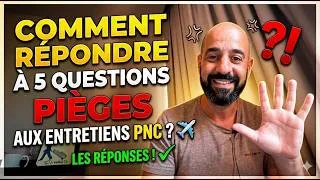 Miniature : Comment répondre à ces 5 questions pièges aux entretiens PNC ?