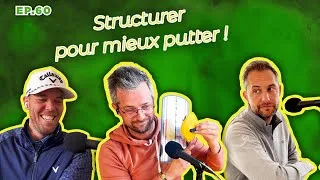 Miniature : E60 - Structurer pour mieux putter !