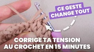Miniature : Donne-moi 15 minutes pour corriger ta tension au crochet