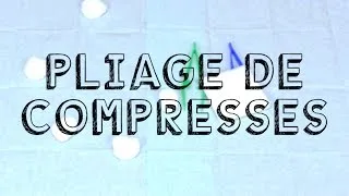 Miniature : Pliage de compresses