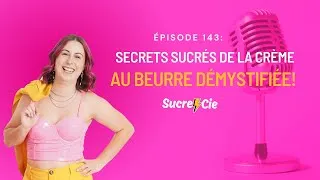 Miniature : Secrets sucrés de la crème au beurre démystifiée! - épisode 143
