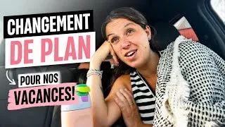 Miniature : CHANGEMENT DE PLAN POUR NOS VACANCES !
