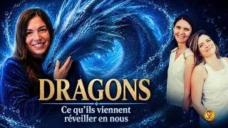 Miniature : Les Dragons : ce qu'ils viennent réveiller en nous 🐉 Isabelle Boucher nous partage son expérience