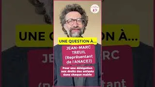 Miniature : Jean-Marc Treuil - Pour une délégation aux droits des enfants dans chaque mairie
