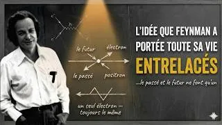 Miniature : Et Si L’Antimatière Venait Du Futur ? — Feynman Explique L’Impossible