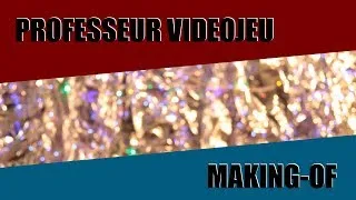Miniature : Professeur Vidéojeu : Making of