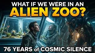 Miniature : Et Si On Était Dans Un Zoo Extraterrestre ? | 76 Ans de Silence Cosmique