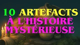 Miniature : « 10 ARTEFACTS À L'HISTOIRE MYSTÉRIEUSE »