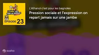 Miniature : Pression sociale et l’expression on repart jamais sur une jambe