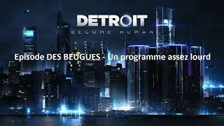 Miniature : Detroit : Become Human - épisode 5 - Au programme, une vidéo beugué et des morts