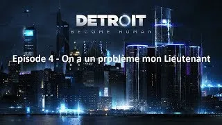 Miniature : Detroit : Become Human - épisode 4 - On a un petit problème, mon Lieutenant