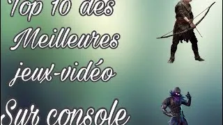 Miniature : Top 10 des meilleurs jeux-vidéo sur Console 🎮