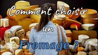 Miniature : Comment choisir un fromage ?? C'est pas si simple !!