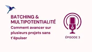 Miniature : Batching et multipotentialité  : comment avancer sur plusieurs projets sans t’épuiser