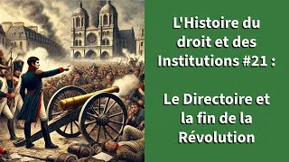 Miniature : L'Histoire du Droit et des Institutions #21 : Le Directoire et la fin de la Révolution