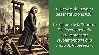 Miniature : L'Histoire du Droit et des Institutions #20 : Le régime de la Terreur sous Robespierre