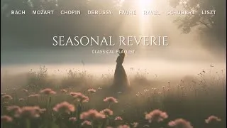 Miniature : Seasonal Reverie- Classical Playlist- Bach, Mozart, Chopin, Debussy, Schubert, Fauré, Ravel, Liszt