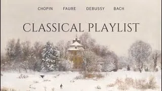 Miniature : A Elegant Classical Playist - Faure, Chopin, Debussy, Bach