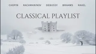 Miniature : Winter in the castle- Classical playlist- Chopin, Rachmaninoff, Brahms, Debussy, Ravel