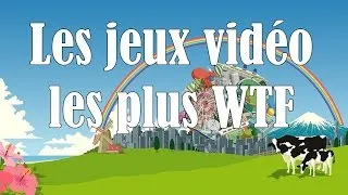 Miniature : LVP - Les jeux vidéo les plus WTF