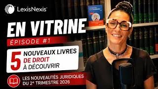 Miniature : 5 livres juridiques à découvrir en juillet 2026 | En vitrine - Episode 1