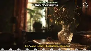 Miniature : Le Vase brisé (Quatrième version) - Trip-Hop / Ambient Poétique chanson par LexiTone | Sully...